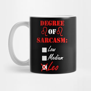 Leo Horoscope Funny Quote, Degree of Sarcasm Leo Zodiac Mug